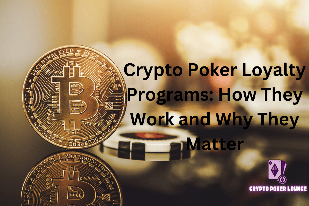 Loyalty Programs, Crypto Poker