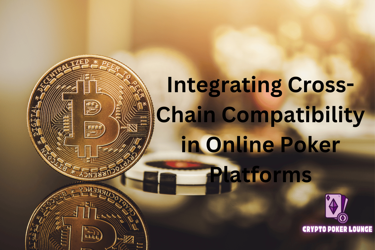 Cross-Chain Compatibility, Online Poker Platforms