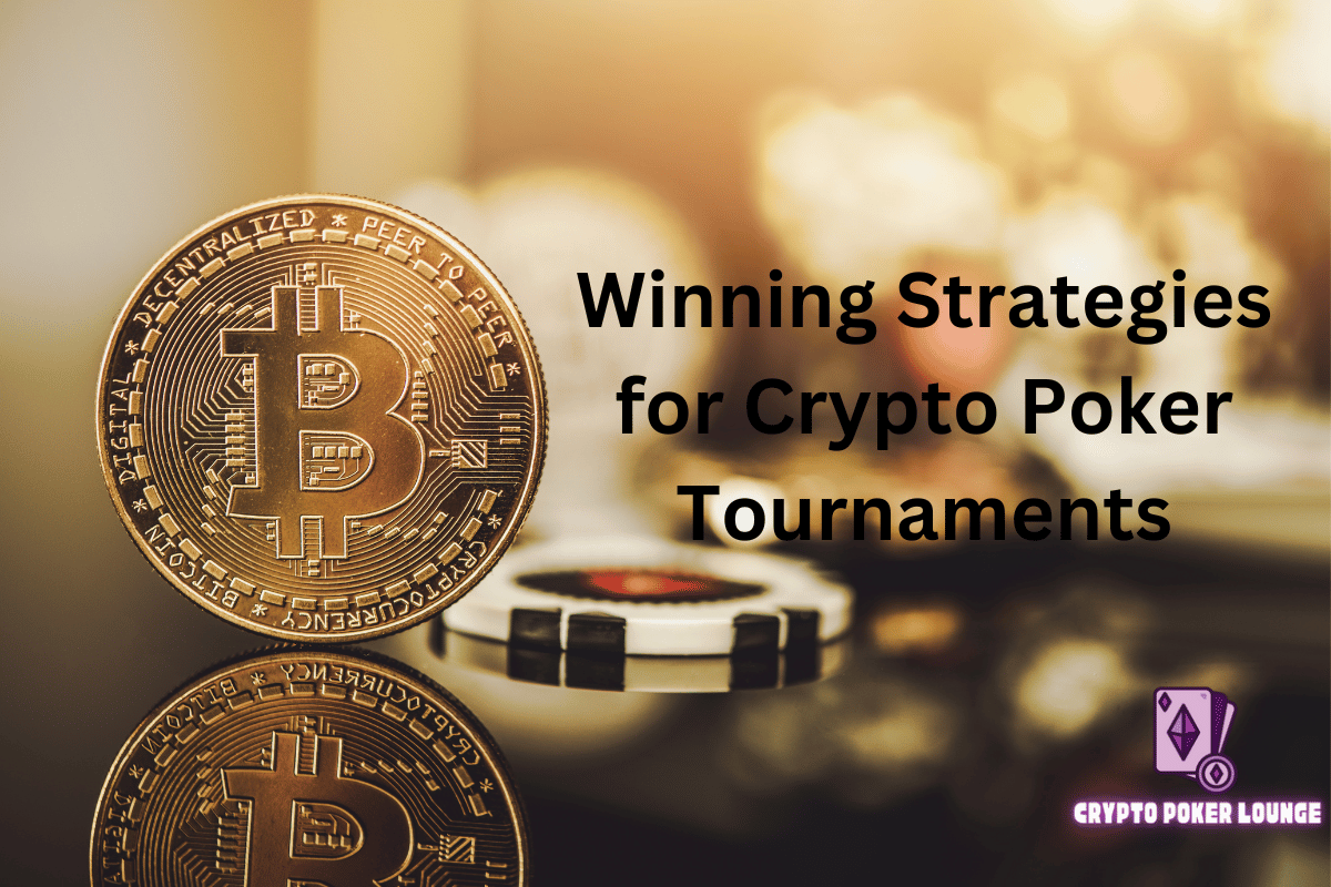 Crypto Poker Strategies,Poker Tournaments